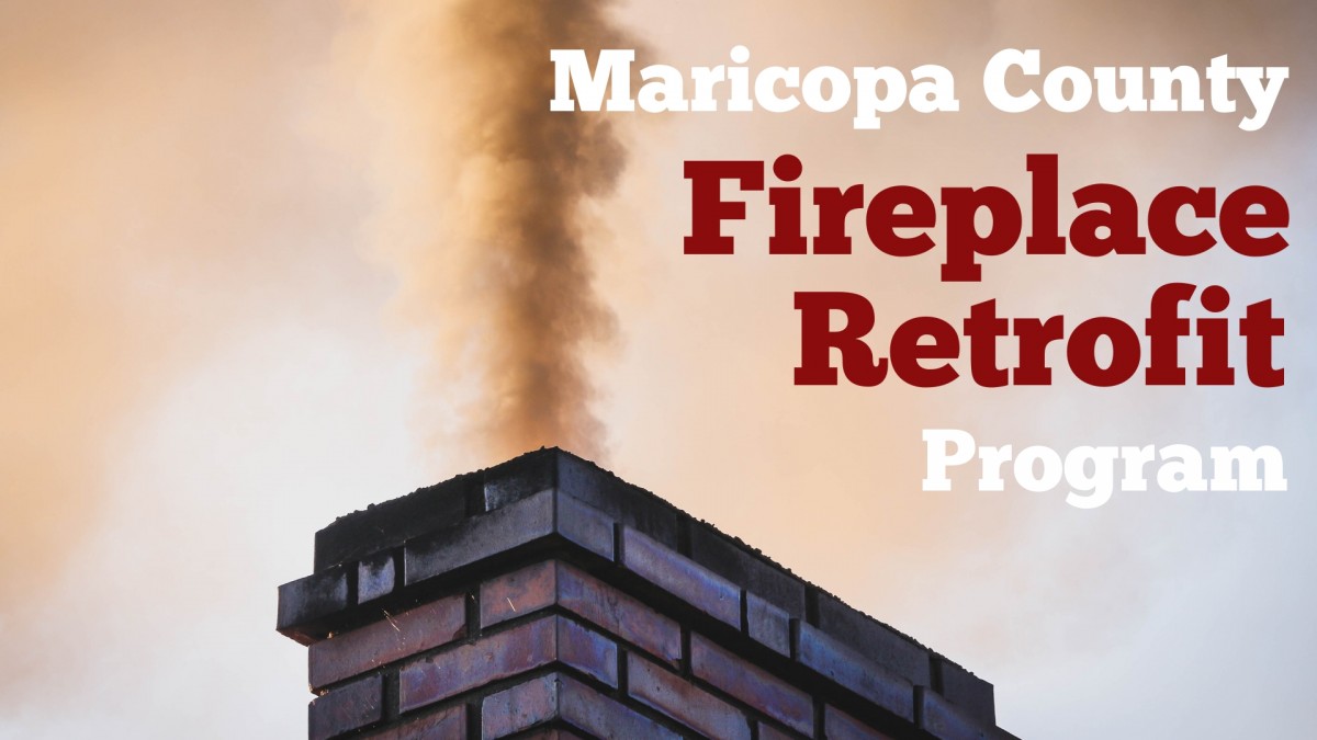 fireplace retrofit Maricopa County Phoenix Arizona smog homes