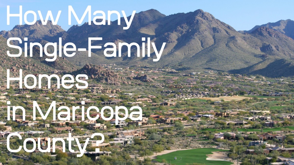 Maricopa County single family homes number houses homes